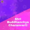 About Shri Buddhanchya Charanvarti Song